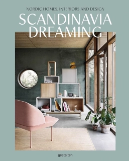 Angel Trinidad & Gestalten – Scandinavia Dreaming: Nordic Homes, Interiors and Design